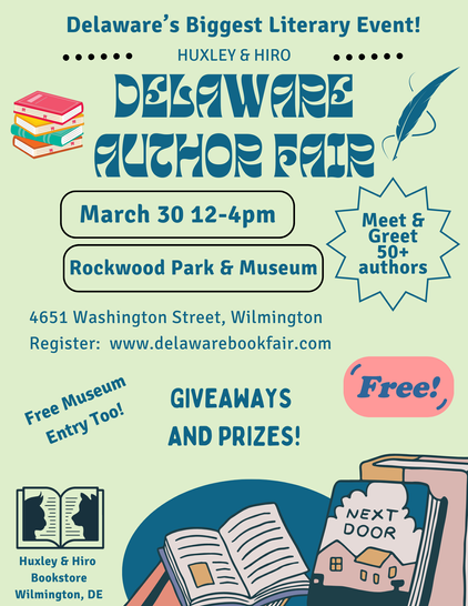 A flyer for the Delaware Author Fair hosted by Huxley and Hiro boasts 'Delaware's Biggest Literary Event!' and 'Meet and Greet 50+ Authors. The event is at Rockwood Park and Museum with registration at Delaware book fair dot com.